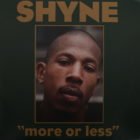 Shyne - More Or Less